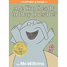 Are You Ready to Play Outside? (An Elephant and Piggie Book)