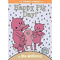 Elephant and Piggie: Happy Pig Day!