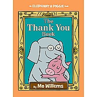 The Thank You Book (An Elephant and Piggie Book)