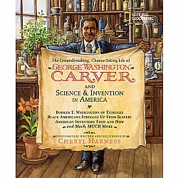 The Groundbreaking, Chance-Taking Life of George Washington Carver and Science and Invention in America