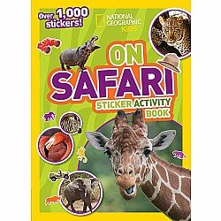 National Geographic Kids On Safari Sticker Activity Book: Over 1,000 Stickers!