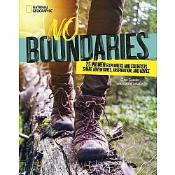 No Boundaries: 25 Women Explorers and Scientists Share Adventures, Inspiration, and Advice