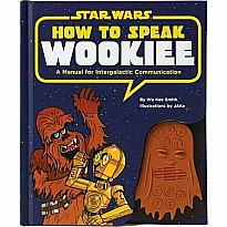How to Speak Wookiee: A Manual for Intergalactic Communication