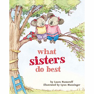 What Sisters Do Best: (Big Sister Books for Kids, Sisterhood Books for Kids,  Sibling Books for Kids)