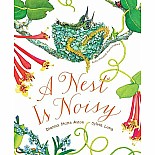 A Nest Is Noisy: (Nature Books for Kids, Children's Books Ages 3-5, Award Winning Children's Books)