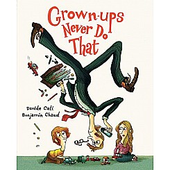 Grown-ups Never Do That: (Funny Kids Book about Adults, Children's Book about Manners)