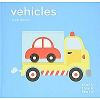 TouchThinkLearn: Vehicles: (Board Books for Baby Learners, Touch Feel Books for Children)