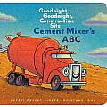 Cement Mixer's ABC: Goodnight, Goodnight, Construction Site (Alphabet Book for Kids, Board Books for Toddlers, Preschool Concep