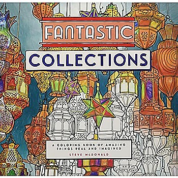 Fantastic Collections: A Coloring Book of Amazing Things Real and Imagined