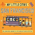 My Little Cities: San Francisco: (Board Books for Toddlers, Travel  Books for Kids, City Children's Books)