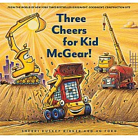 Three Cheers for Kid McGear!: (Family Read Aloud Books, Construction Books for Kids, Children's New Experiences Books, Stories 