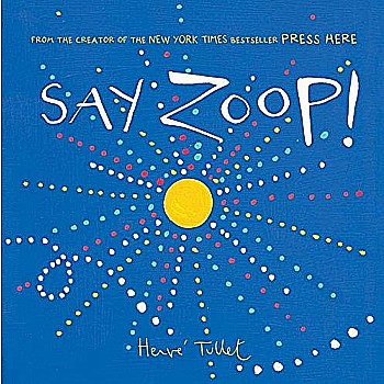 Say Zoop! (Toddler Learning Book, Preschool Learning Book, Interactive Childrens Books)