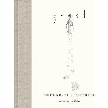 Ghost: Thirteen Haunting Tales to Tell 