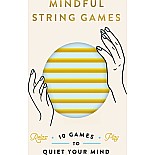 Mindful String Games: 10 Games to Quiet Your Mind