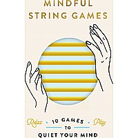 Mindful String Games: 10 Games to Quiet Your Mind