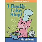 Elephant and Piggie: I Really Like Slop!