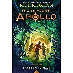 The Burning Maze (The Trials of Apollo #3)