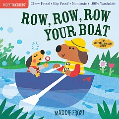 Indestructibles: Row, Row, Row Your Boat: Chew Proof · Rip Proof · Nontoxic · 100% Washable (Book for Babies, Newborn Books, Sa