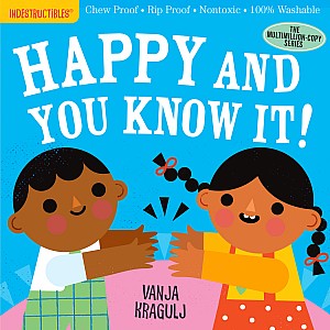 Indestructibles: Happy and You Know It!: Chew Proof · Rip Proof · Nontoxic · 100% Washable (Book for Babies, Newborn Books, Saf