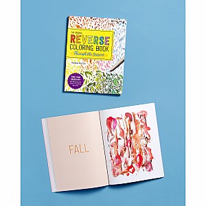 The Reverse Coloring Book™: Through the Seasons: The Book Has the Colors, You Make the Lines