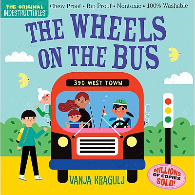 Indestructibles: The Wheels on the Bus: Chew Proof · Rip Proof · Nontoxic · 100% Washable (Book for Babies, Newborn Books, Safe