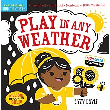 Indestructibles: Play in Any Weather (High Color High Contrast): Chew Proof · Rip Proof · Nontoxic · 100% Washable (Book for Ba