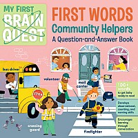 My First Brain Quest First Words: Community Helpers: A Question-and-Answer Book