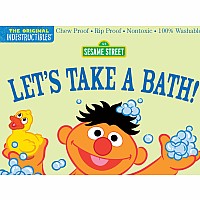 Indestructibles: Sesame Street: Let's Take a Bath!: Chew Proof · Rip Proof · Nontoxic · 100% Washable