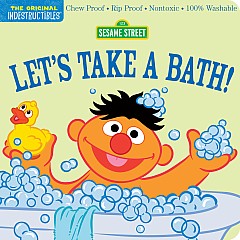 Indestructibles: Sesame Street: Let's Take a Bath!: Chew Proof · Rip Proof · Nontoxic · 100% Washable (Book for Babies, Newborn