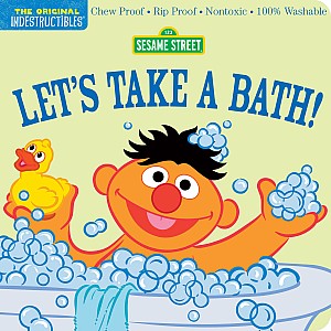 Indestructibles: Sesame Street: Let's Take a Bath!: Chew Proof · Rip Proof · Nontoxic · 100% Washable (Book for Babies, Newborn