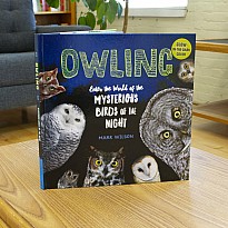 Owling: Enter the World of the Mysterious Birds of the Night