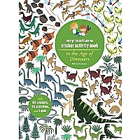 My Nature Sticker Activity Book In the Age of Dinosaurs: Coloring, Stickers and Quiz