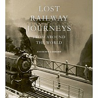 Lost Railway Journeys from Around the World