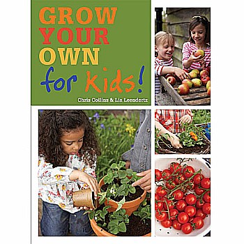 Grow Your Own for Kids: How to be a great gardener