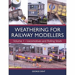 Weathering for Railway Modellers: Vol 1 - Locomotives and Rolling Stock