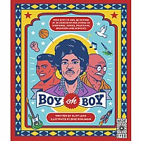 Boy oh Boy: From boys to men, be inspired by 30 coming-of-age stories of sportsmen, artists, politicians, educators and scienti