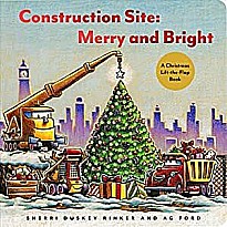 Construction Site: Merry and Bright: A Christmas Lift-the-Flap Book