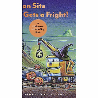 Construction Site Gets a Fright!: A Halloween Lift-the-Flap Book