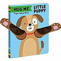 Hug Me Little Puppy: Finger Puppet Book