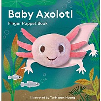 Baby Axolotl: Finger Puppet Book