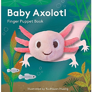Baby Axolotl: Finger Puppet Book
