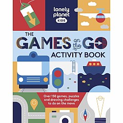 Lonely Planet Kids The Games on the Go Activity Book: Over 100 Travel Themed Games | Fun Pencil to Paper Challenges | Bingo, Qu