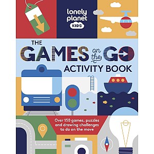 Lonely Planet Kids The Games on the Go Activity Book: Over 100 Travel Themed Games | Fun Pencil to Paper Challenges | Bingo, Qu
