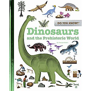 Do You Know?: Dinosaurs and the Prehistoric World