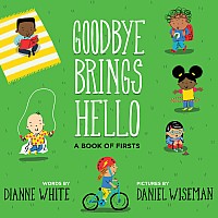 ****SALE PRICE--REG  $17.99****Goodbye Brings Hello: A Book of Firsts