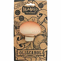 OLI&CAROL Manolo the Mushroom