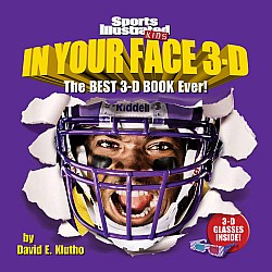 Sports Illustrated Kids In Your Face 3D: The Best 3-D Book Ever!