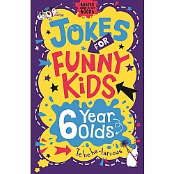 Jokes for Funny Kids: 6 Year Olds