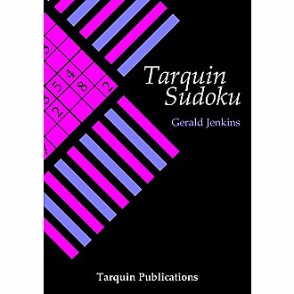 Tarquin Sudoku: Logical Puzzles to Test Your Reasoning Powers and How to Create Them