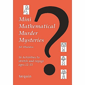 Mini Mathematical Murder Mysteries: A Collection of Blackline Masters for ages 11-14